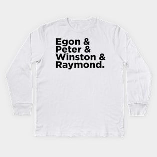 Egon & Peter & Winston & Raymond Kids Long Sleeve T-Shirt